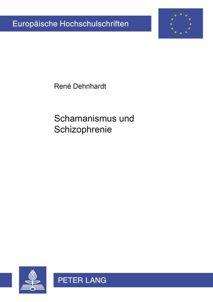 Cover: 9783631508855 | Schamanismus und Schizophrenie | René Dehnhardt | Taschenbuch | 2003