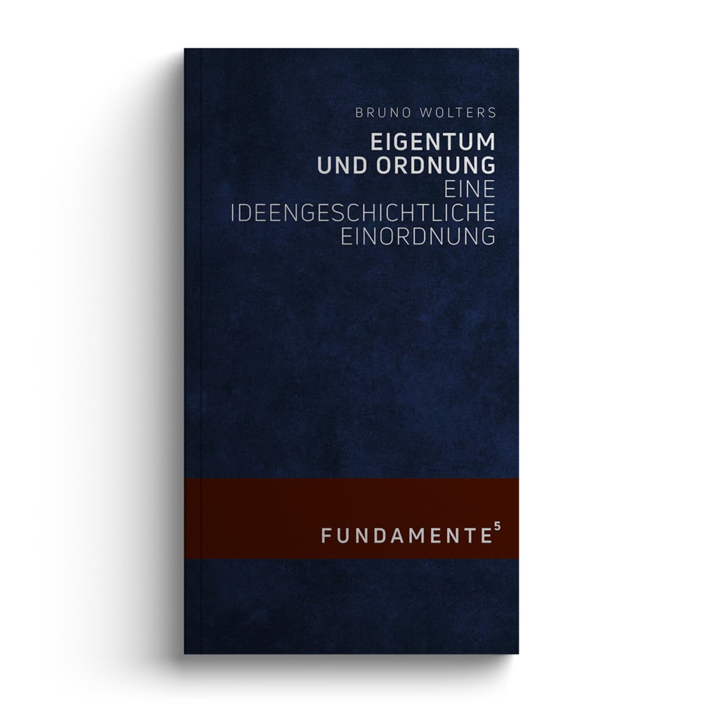 Cover: 9783948145255 | Eigentum und Ordnung | Eine ideengeschichtliche Einordnung | Wolters