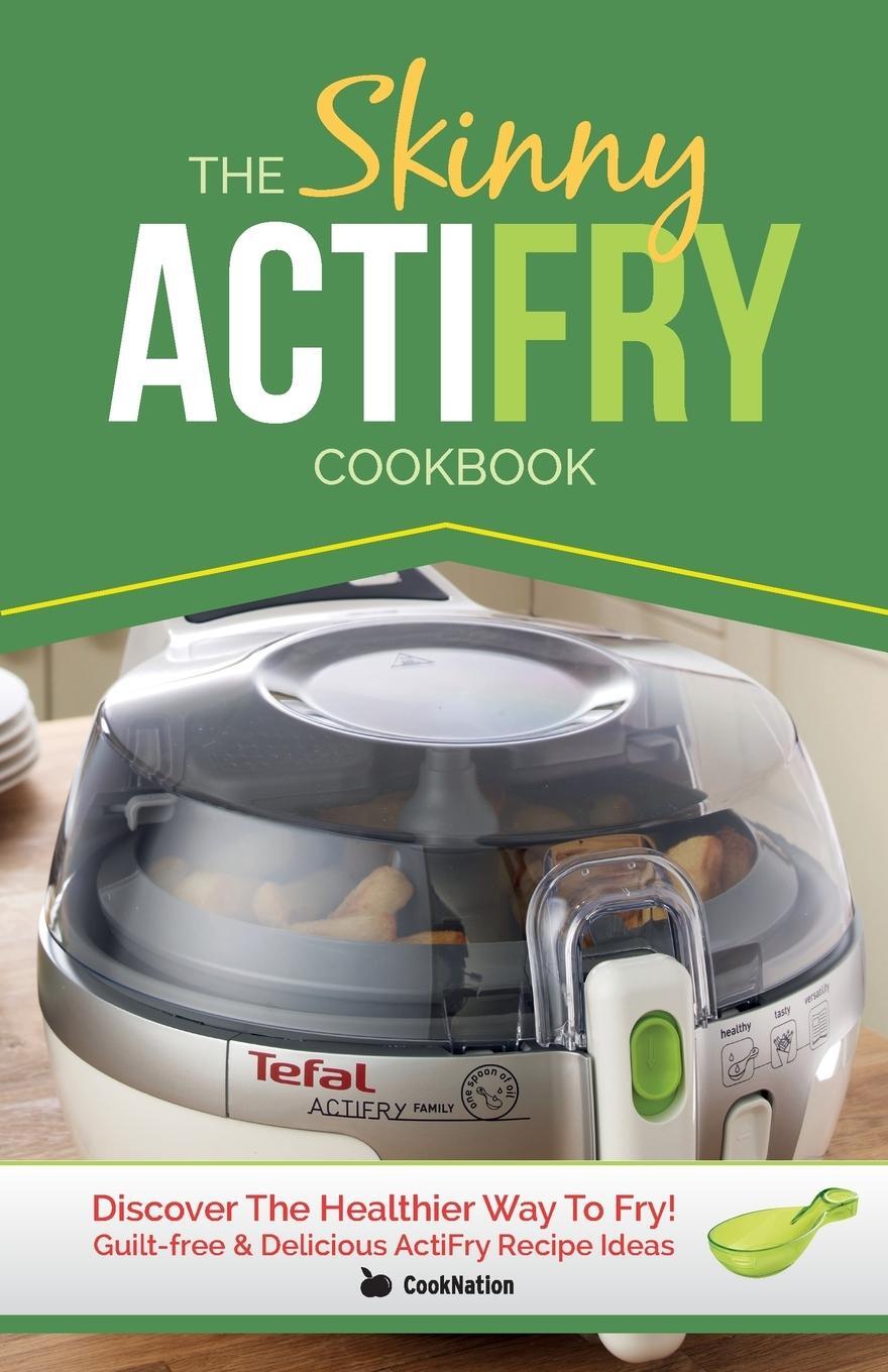 Cover: 9781909855342 | The Skinny Actifry Cookbook | Cooknation | Taschenbuch | Paperback