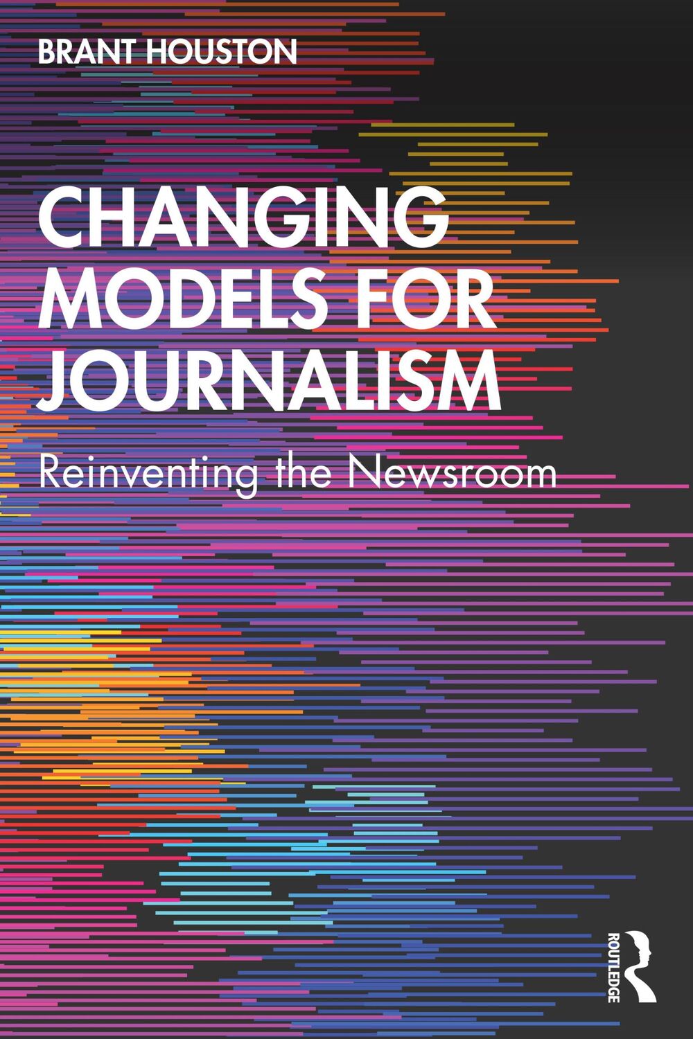 Cover: 9780765645951 | Changing Models for Journalism | Reinventing the Newsroom | Houston