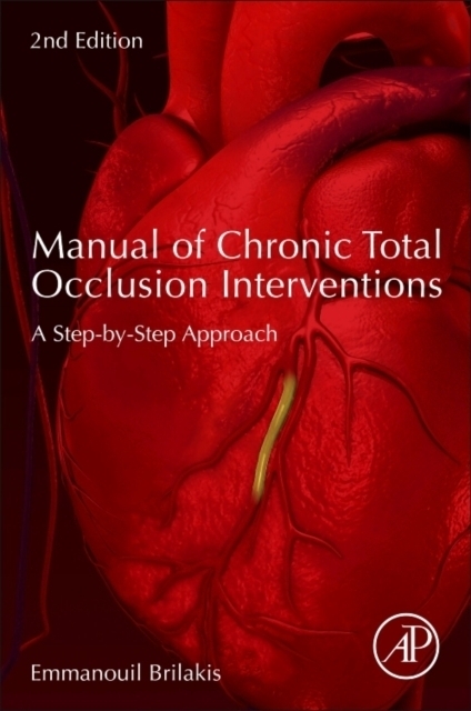 Cover: 9780128099292 | Manual of Chronic Total Occlusion Interventions | Emmanouil Brilakis