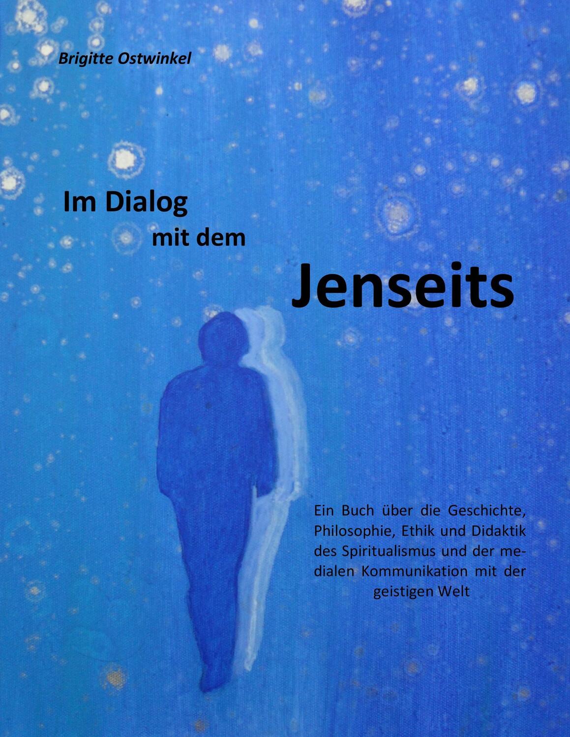 Cover: 9783746036816 | Im Dialog mit dem Jenseits | Brigitte Ostwinkel | Taschenbuch | 2017