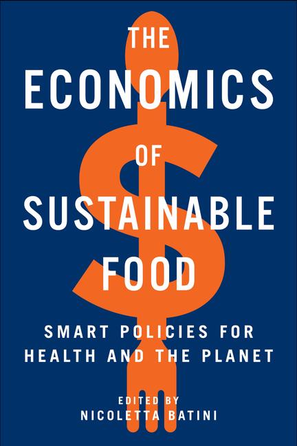 Cover: 9781642831610 | The Economics of Sustainable Food: Smart Policies for Health and...