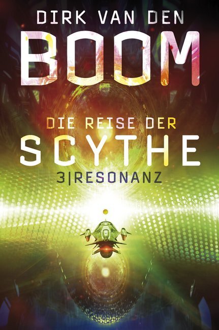 Cover: 9783959815314 | Die Reise der Scythe: Resonanz | Dirk van den Boom | Taschenbuch