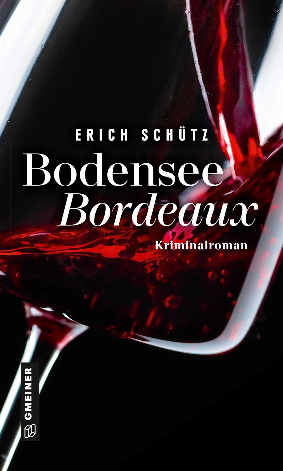 Cover: 9783839201091 | Bodensee-Bordeaux | Weinkrimi | Erich Schütz | Buch | Deutsch | 2022