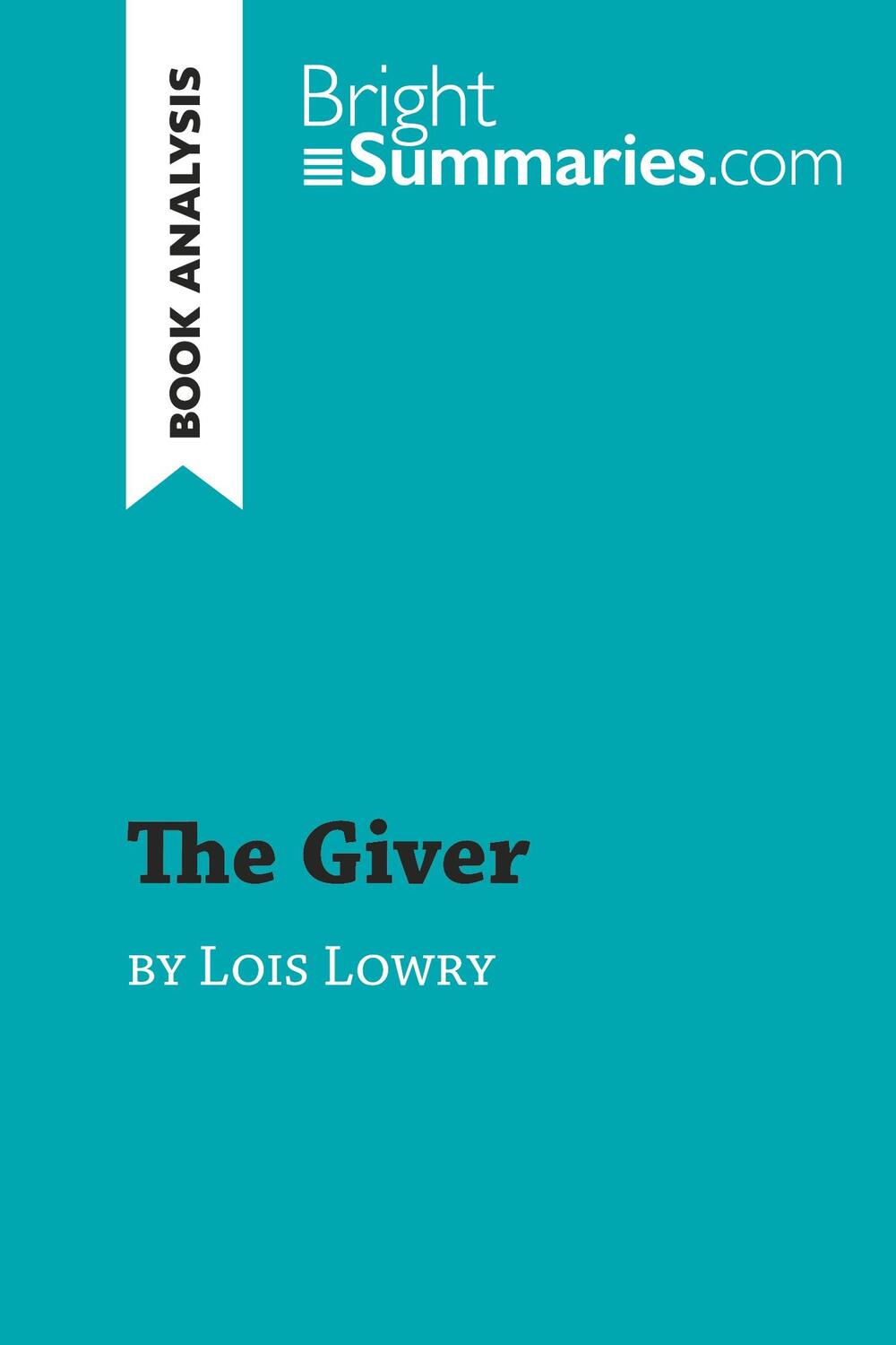 Cover: 9782806284259 | The Giver by Lois Lowry (Book Analysis) | Bright Summaries | Buch