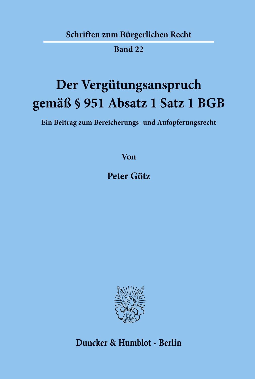 Cover: 9783428033287 | Der Vergütungsanspruch gemäß § 951 Absatz 1 Satz 1 BGB. | Peter Götz