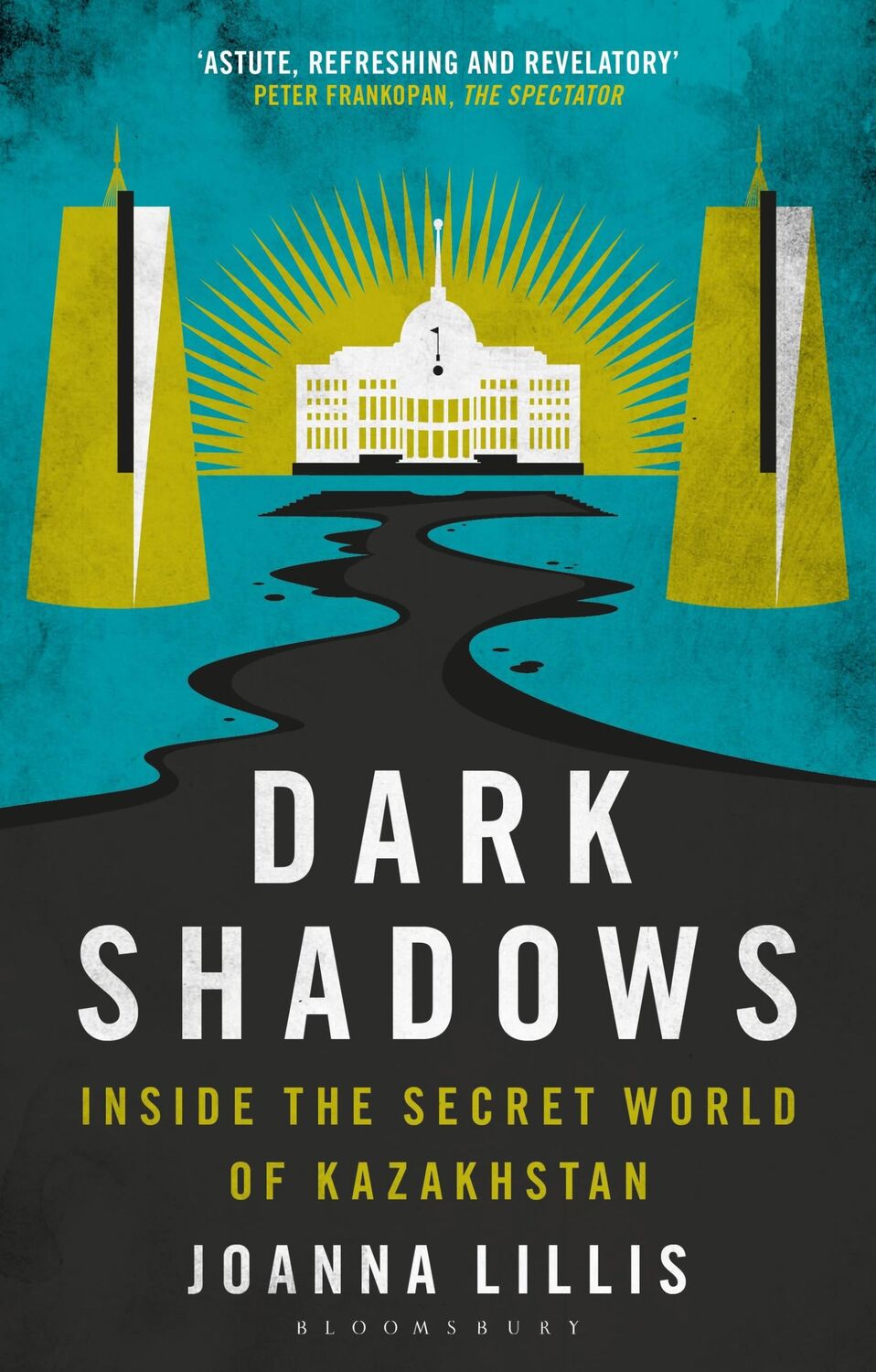 Cover: 9780755626694 | Dark Shadows | Inside the Secret World of Kazakhstan | Joanna Lillis