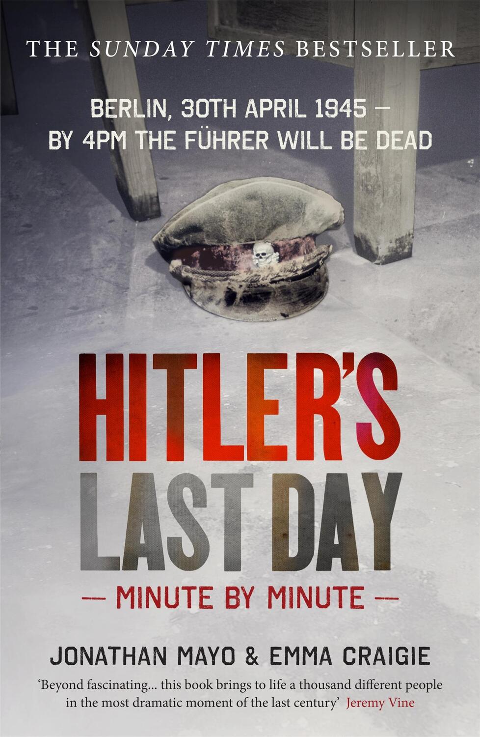 Cover: 9781780722771 | Hitler's Last Day: Minute by Minute | Minute by Minute | Mayo (u. a.)