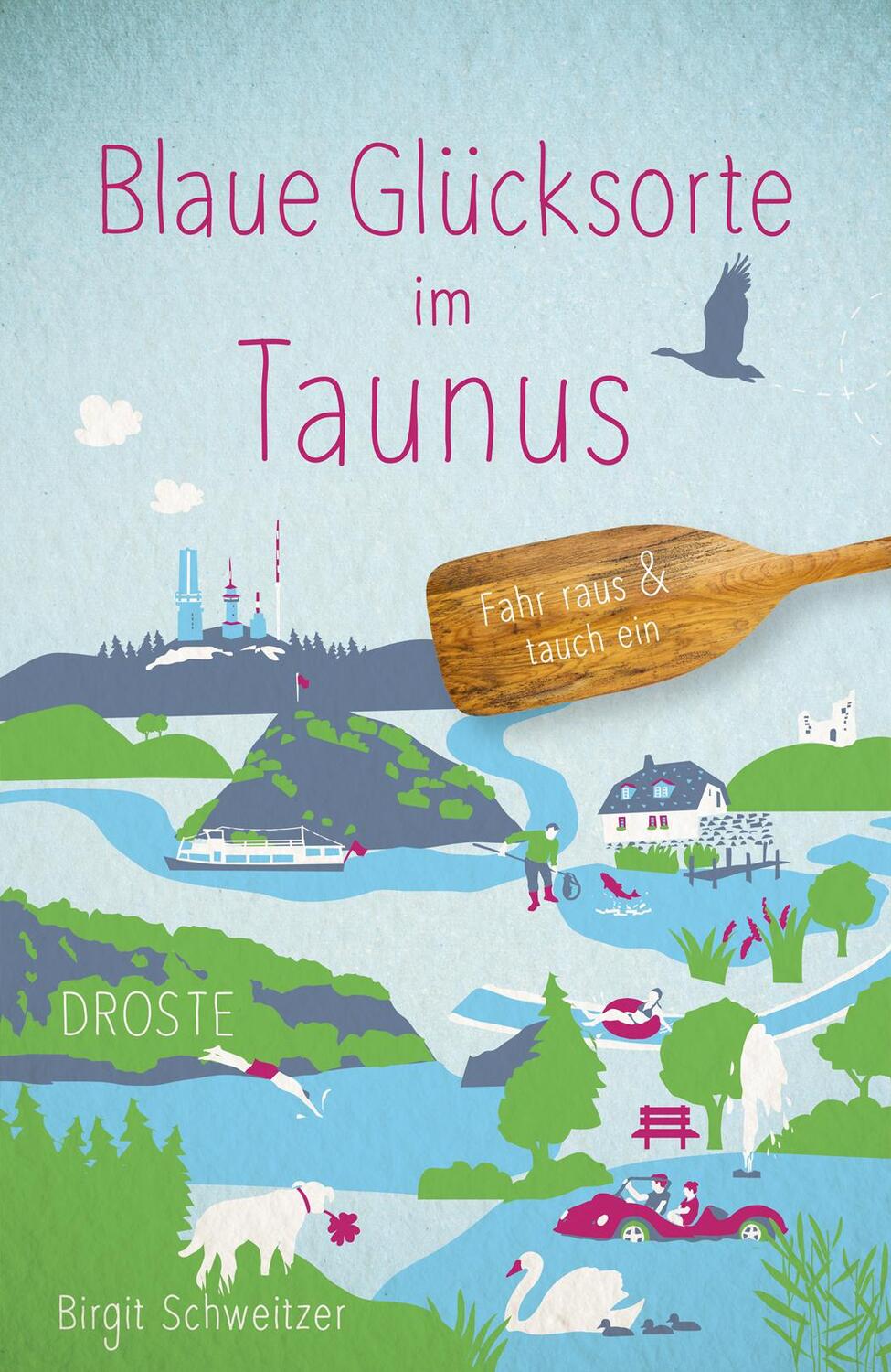 Cover: 9783770025541 | Blaue Glücksorte im Taunus | Fahr raus &amp; tauch ein | Birgit Schweitzer