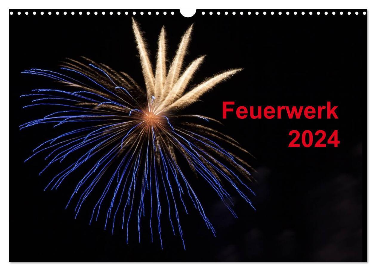Cover: 9783383582516 | Feuerwerk (Wandkalender 2024 DIN A3 quer), CALVENDO Monatskalender
