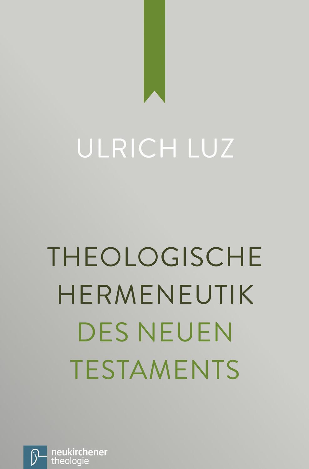 Cover: 9783788728779 | Theologische Hermeneutik des Neuen Testaments | Ulrich Luz | Buch