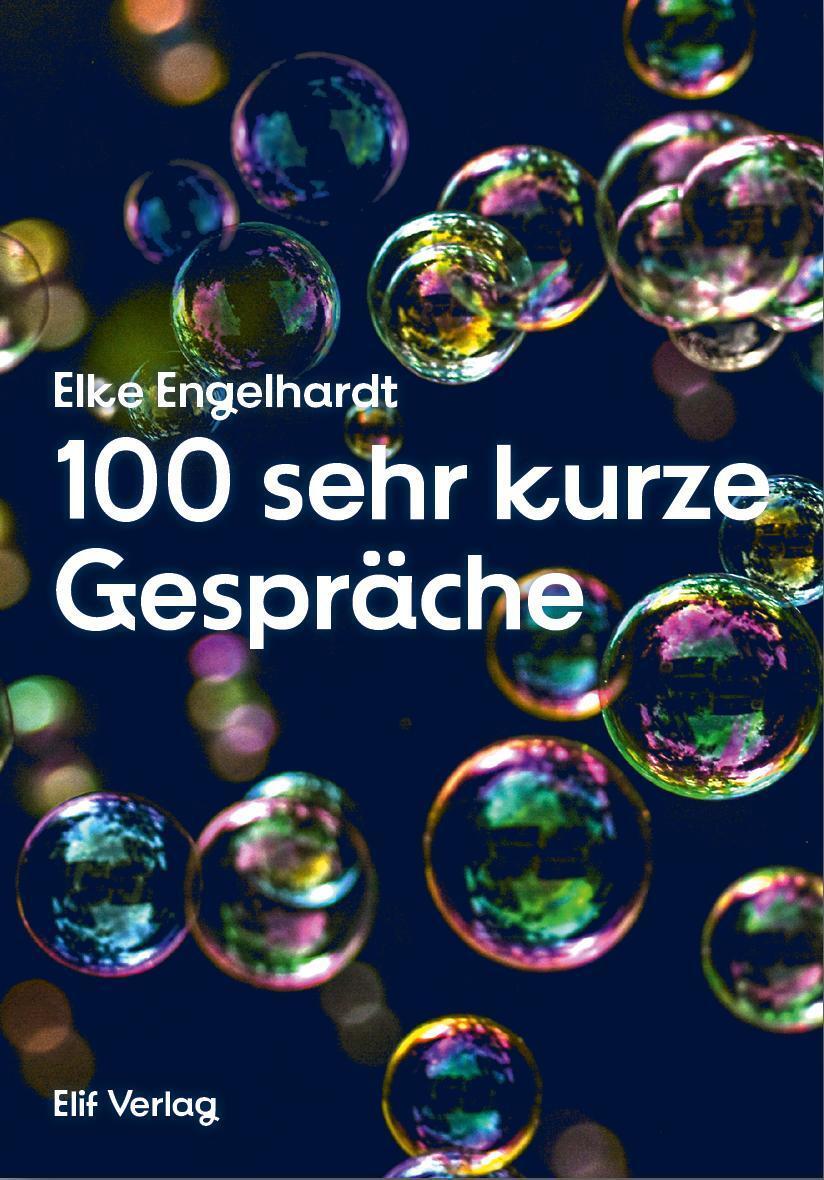 Cover: 9783946989738 | 100 sehr kurze Gespräche | Gedichte | Elke Engelhardt | Buch | 120 S.
