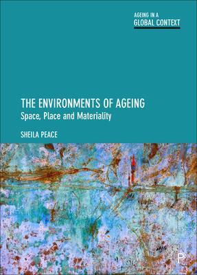 Cover: 9781447310563 | The Environments of Ageing | Space, Place and Materiality | Peace