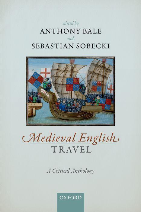 Cover: 9780192848604 | Medieval English Travel | A Critical Anthology | Anthony Bale (u. a.)