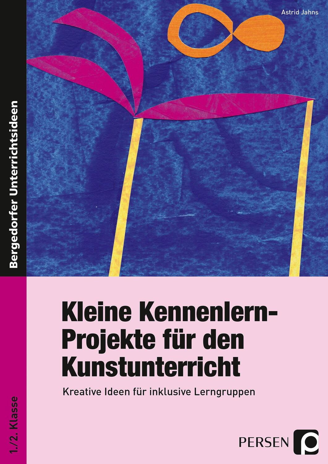 Cover: 9783403200659 | Kleine Kennenlern-Projekte für den Kunstunterricht | Astrid Jahns
