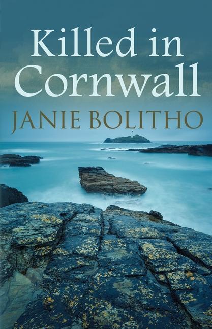 Cover: 9780749019747 | Killed in Cornwall | The addictive cosy Cornish crime series | Bolitho