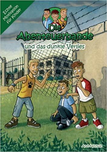 Cover: 9783937138053 | Die Abenteuerbande 02 und das dunkle Verlies | André Schulz | Buch