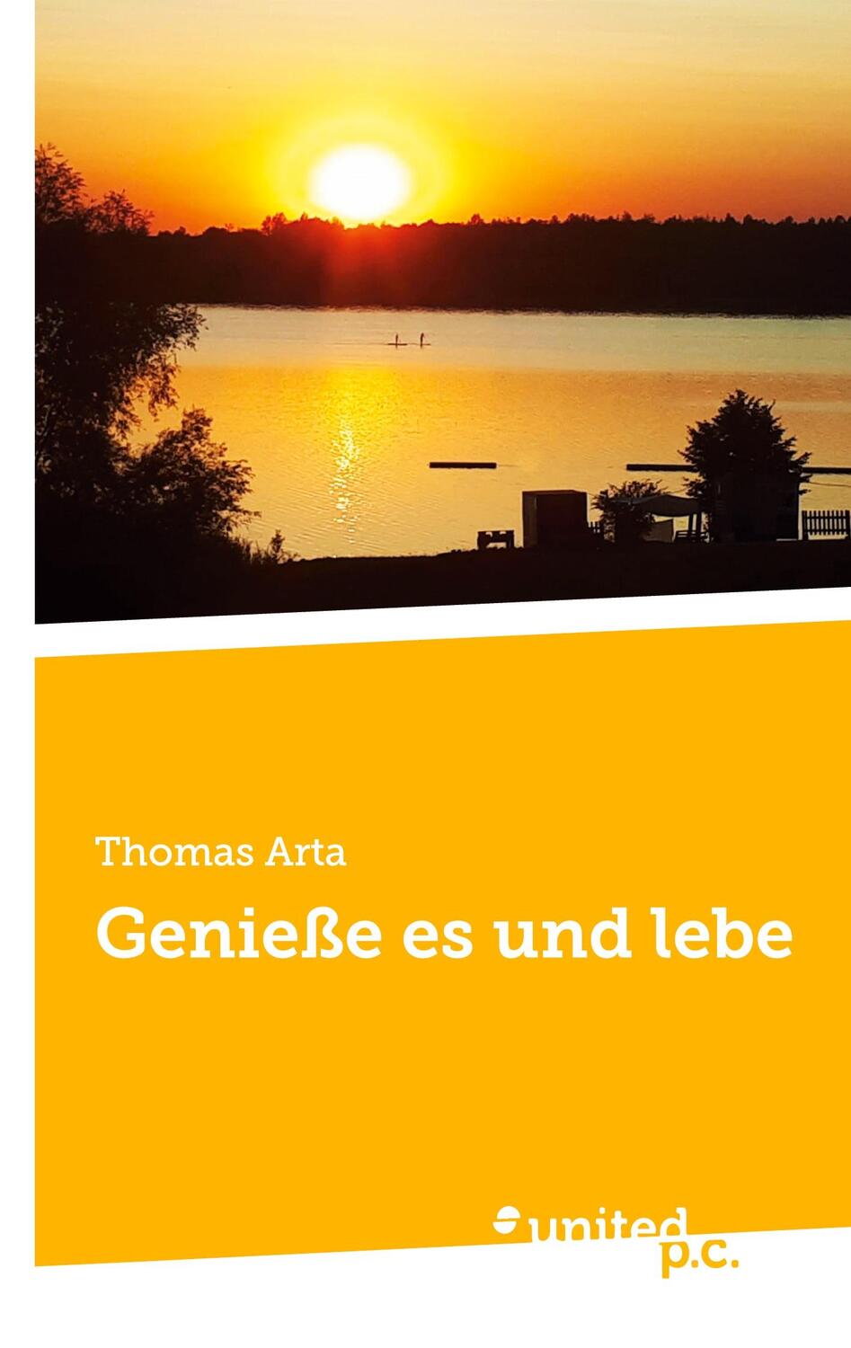 Cover: 9783710357374 | Genieße es und lebe | Thomas Arta | Taschenbuch | Paperback | 230 S.