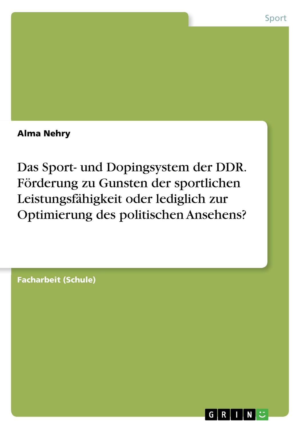 Cover: 9783668481305 | Das Sport- und Dopingsystem der DDR. Förderung zu Gunsten der...