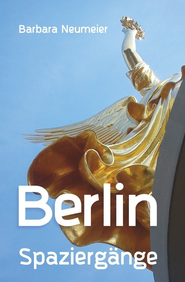 Cover: 9783741813139 | Berlin Spaziergänge | Barbara Neumeier | Taschenbuch | 180 S. | 2016