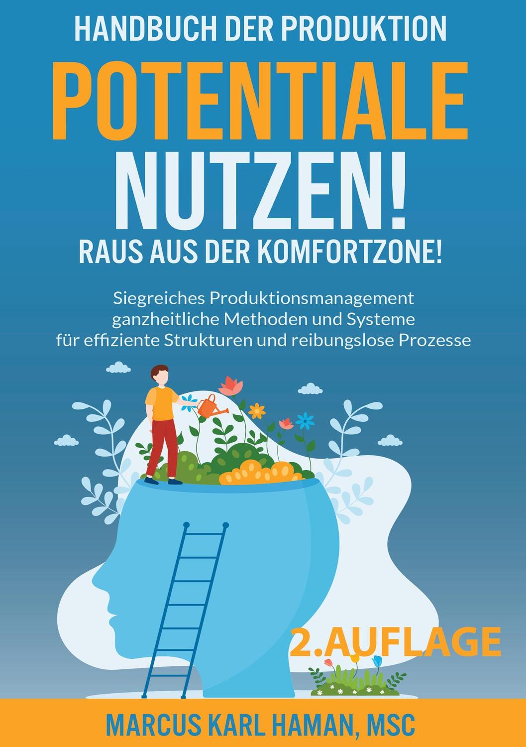 Cover: 9783752640199 | Potentiale Nutzen! Raus aus der Komfortzone! | Handbuch der Produktion