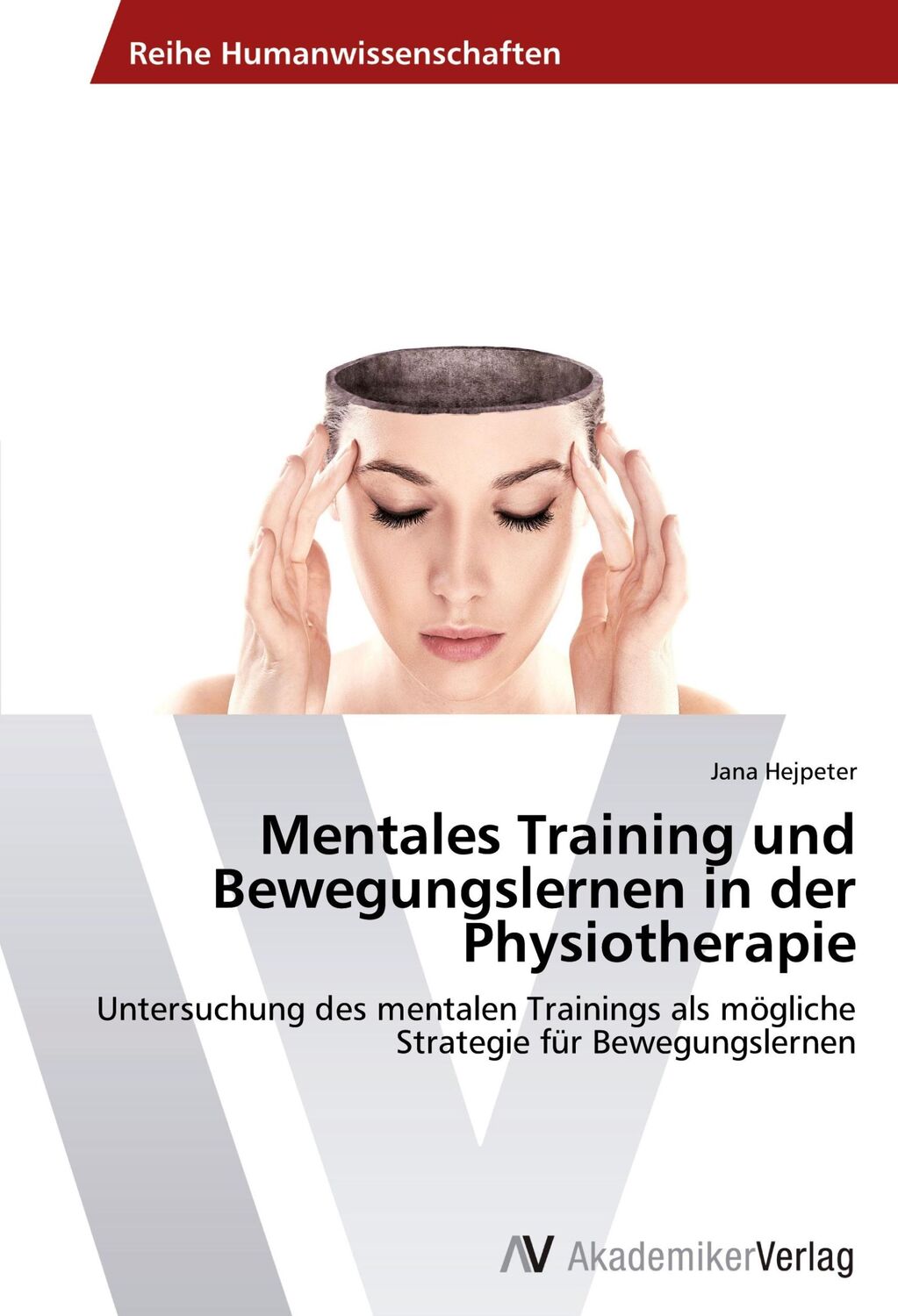 Cover: 9783639456127 | Mentales Training und Bewegungslernen in der Physiotherapie | Hejpeter