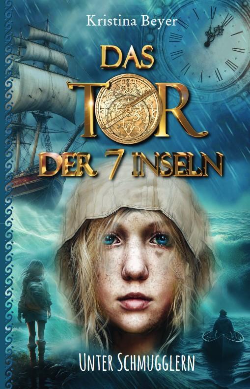 Cover: 9783730820872 | Das Tor der 7 Inseln - Band 3 | Unter Schmugglern | Kristina Beyer
