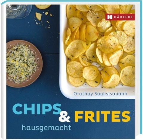 Cover: 9783775006453 | Chips & Frites | hausgemacht, Genuss im Quadrat | Orathay Souksisavanh