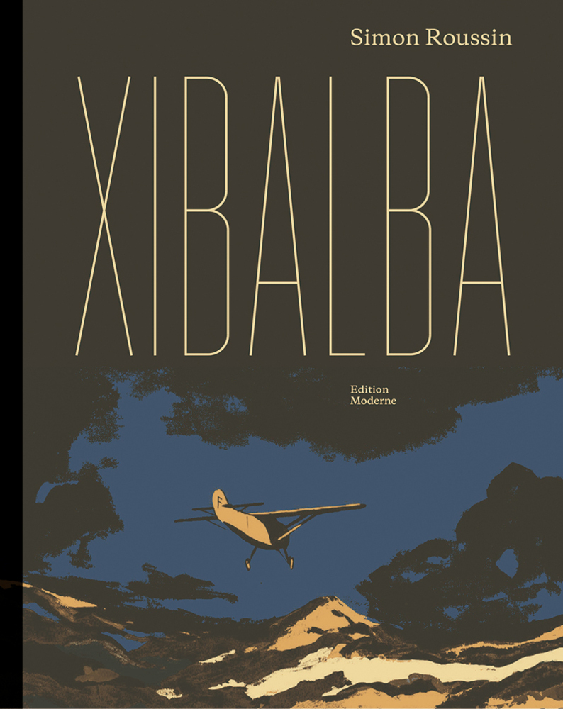 Cover: 9783037311950 | Xibalba | Simon Roussin | Buch | 2019 | Edition Moderne