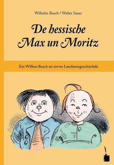 Cover: 9783943052657 | De hessische Max un Moritz | Wilhelm Busch | Buch | 62 S. | Deutsch