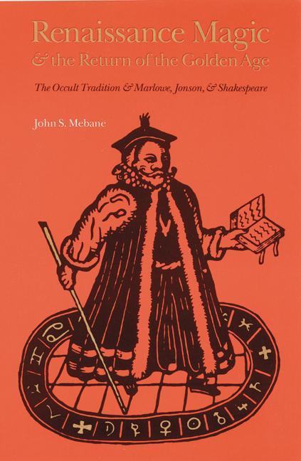 Cover: 9780803281790 | Renaissance Magic and the Return of the Golden Age | John S Mebane