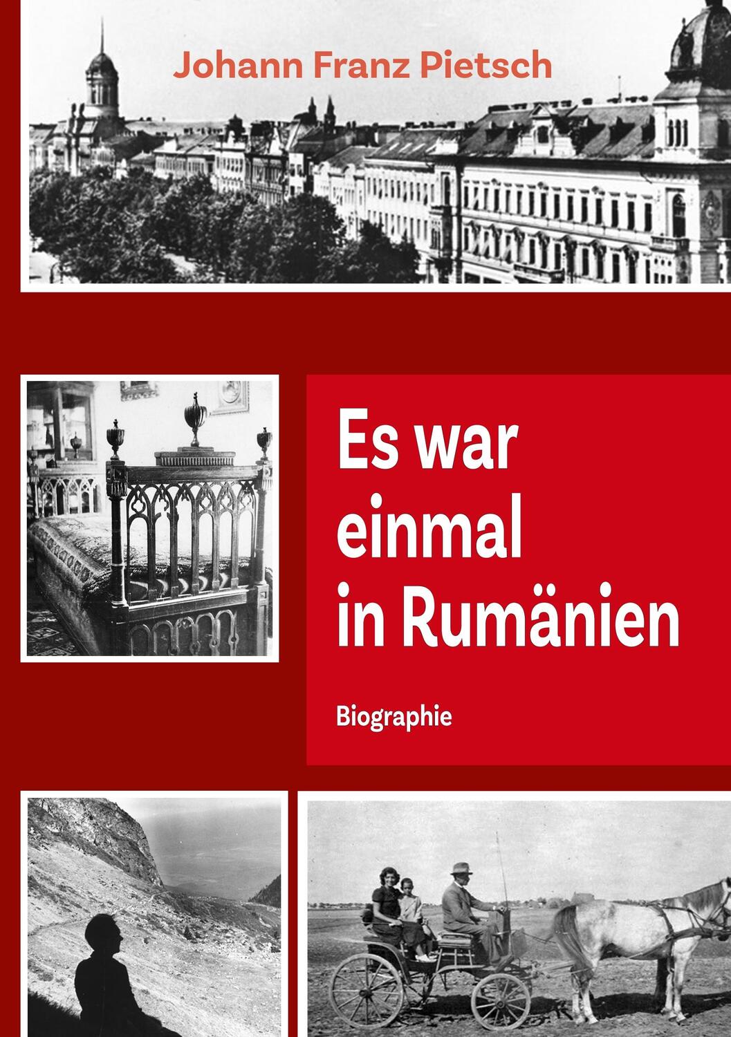 Cover: 9783946467564 | Es war einmal in Rumänien | Biographie | Johann Franz Pietsch | Buch