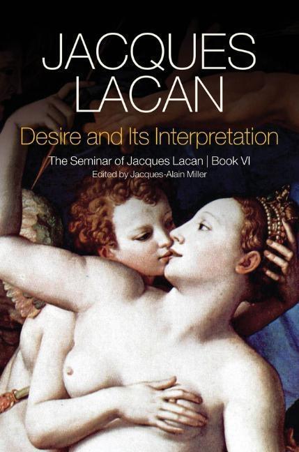 Cover: 9781509500277 | Desire and Its Interpretation | The Seminar of Jacques Lacan, Book VI