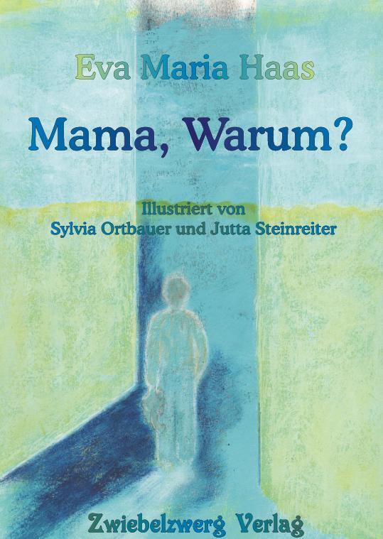 Cover: 9783868069808 | Mama, Warum? | Eva Maria Haas | Buch | Deutsch | 2021 | Zwiebelzwerg