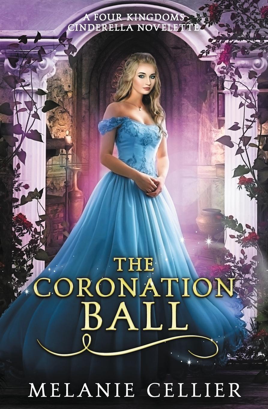 Cover: 9781925898279 | The Coronation Ball | A Four Kingdoms Cinderella Novelette | Cellier