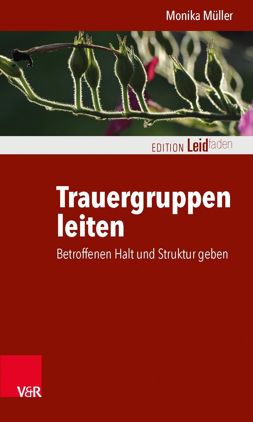 Cover: 9783525402375 | Trauergruppen leiten | Betroffenen Halt und Struktur geben | Müller