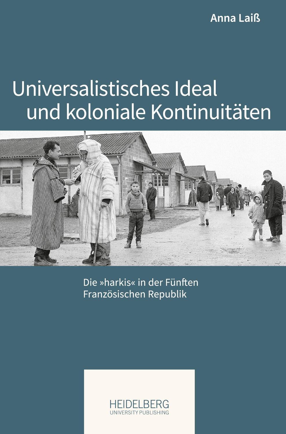 Cover: 9783968220635 | Universalistisches Ideal und koloniale Kontinuitäten | Anna Laiß
