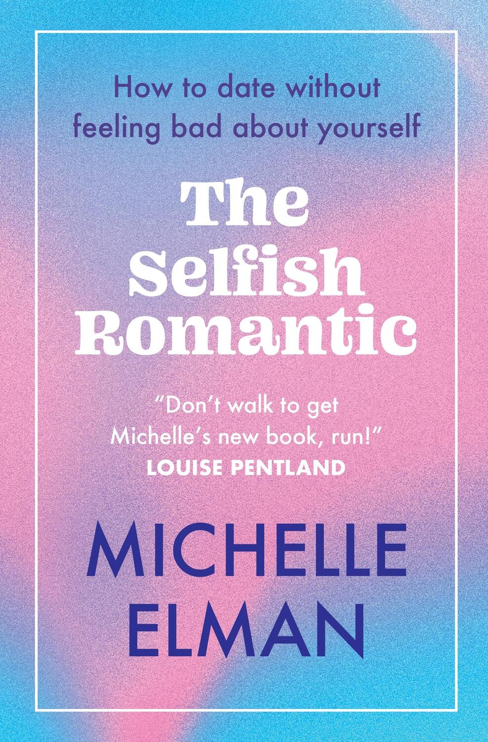 Cover: 9781802796605 | The Selfish Romantic | How to date without feeling bad about yourself