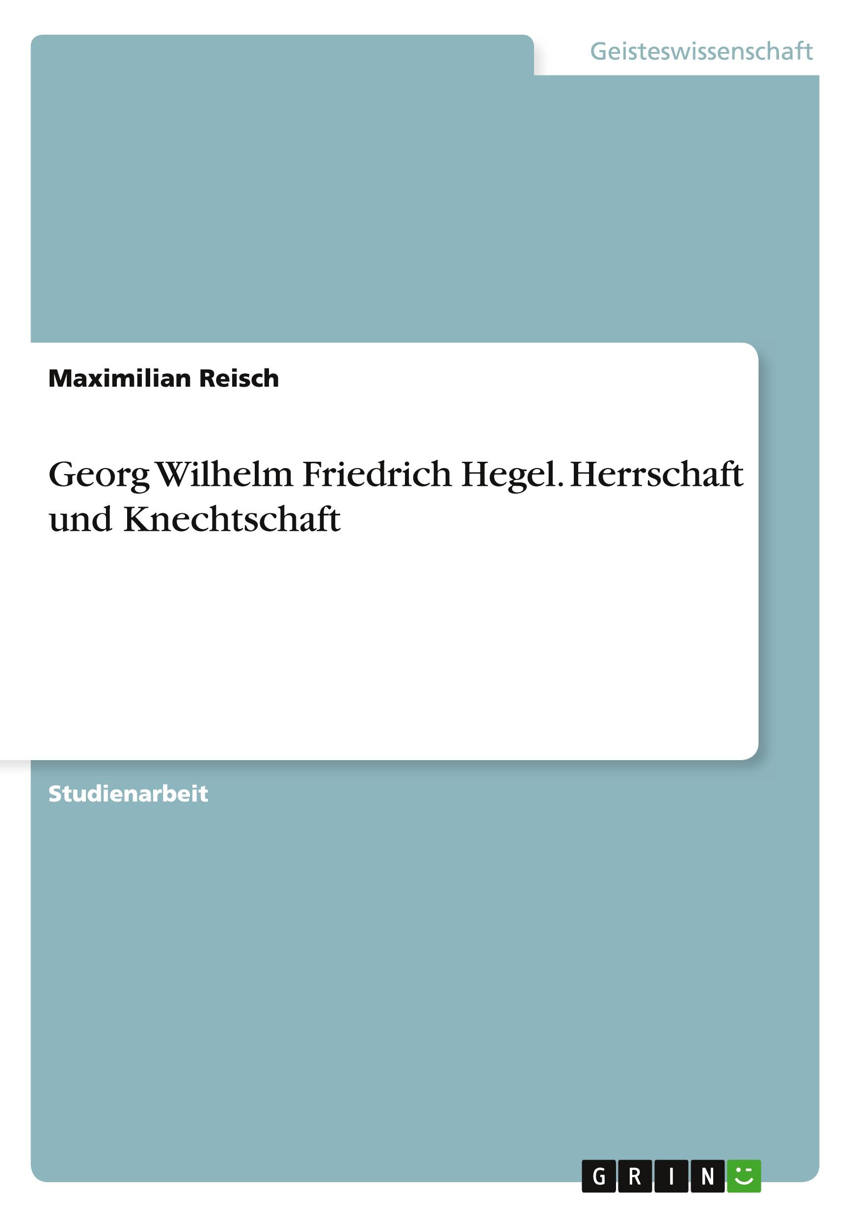 Cover: 9783656924265 | Georg Wilhelm Friedrich Hegel. Herrschaft und Knechtschaft | Reisch