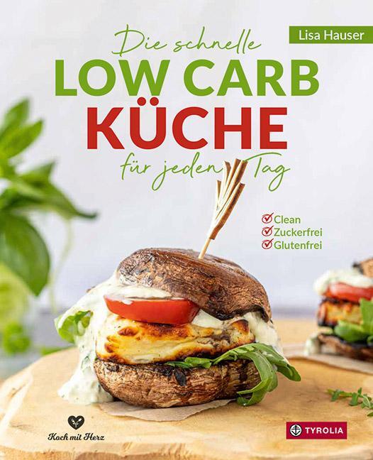 Cover: 9783702239381 | Die schnelle Low Carb Küche für jeden Tag | Lisa Hauser | Buch | 2021