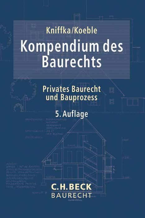 Cover: 9783406708558 | Kompendium des Baurechts | Privates Baurecht und Bauprozess | Buch