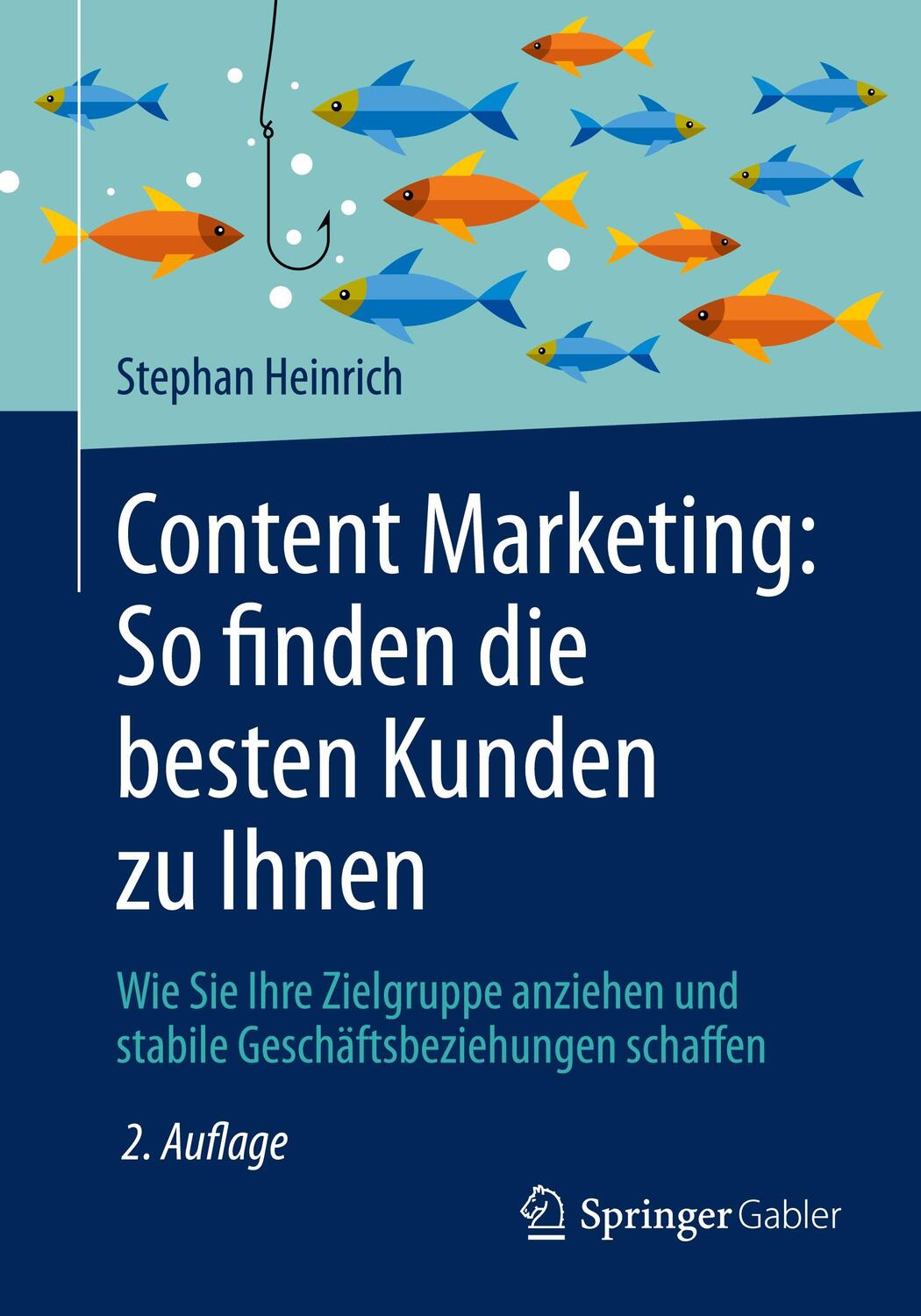 Cover: 9783658306632 | Content Marketing: So finden die besten Kunden zu Ihnen | Heinrich
