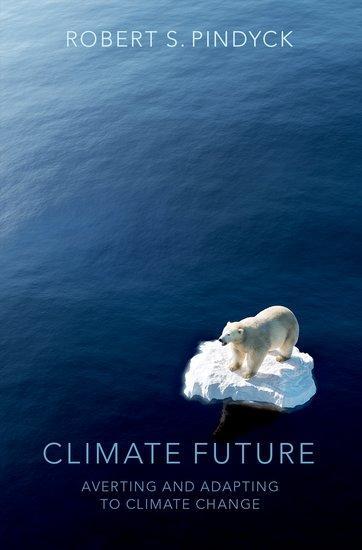 Cover: 9780197647349 | Climate Future | Averting and Adapting to Climate Change | Pindyck