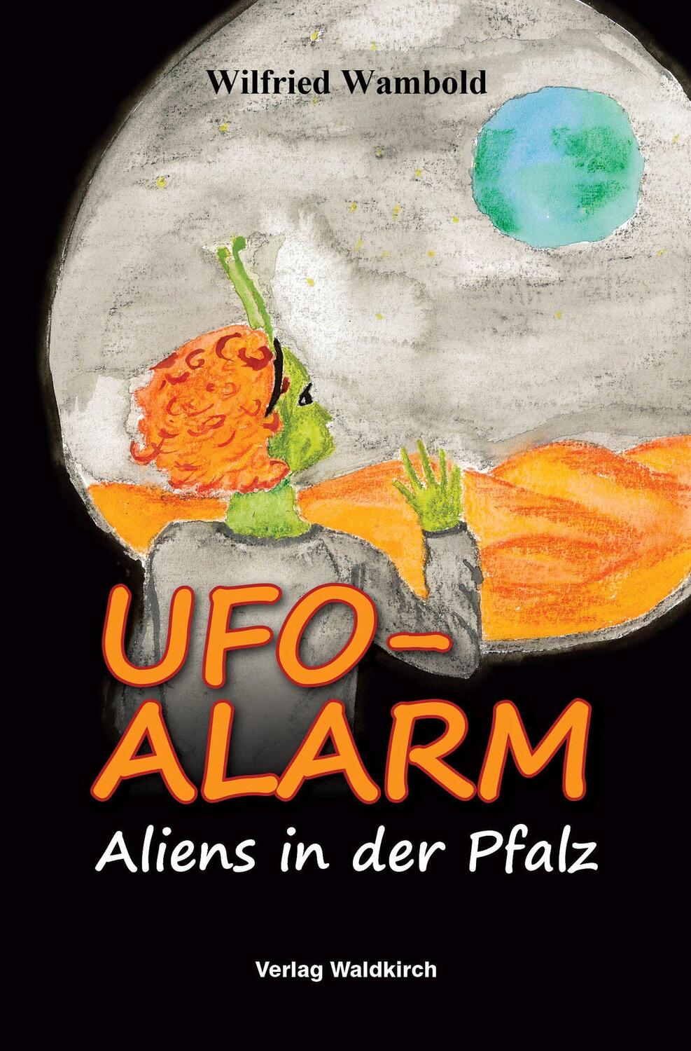 Cover: 9783864761591 | UFO-ALARM | Aliens in der Pfalz | Wilfried Wambold | Taschenbuch