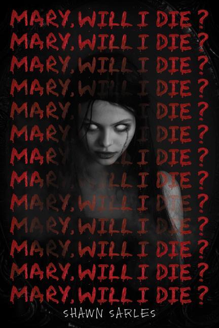 Cover: 9781338679274 | Mary, Will I Die? | Shawn Sarles | Buch | Gebunden | Englisch | 2021