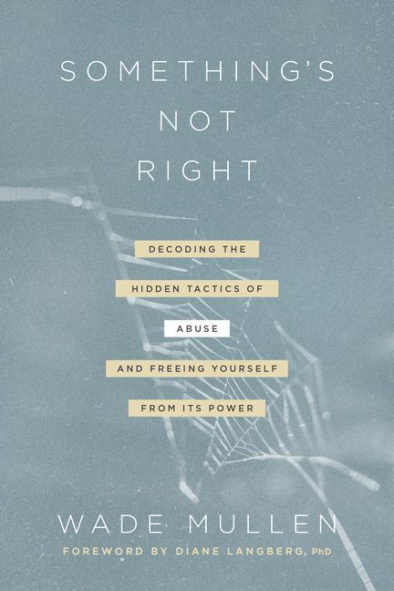Cover: 9781496444707 | Something's Not Right: Decoding the Hidden Tactics of Abuse--And...