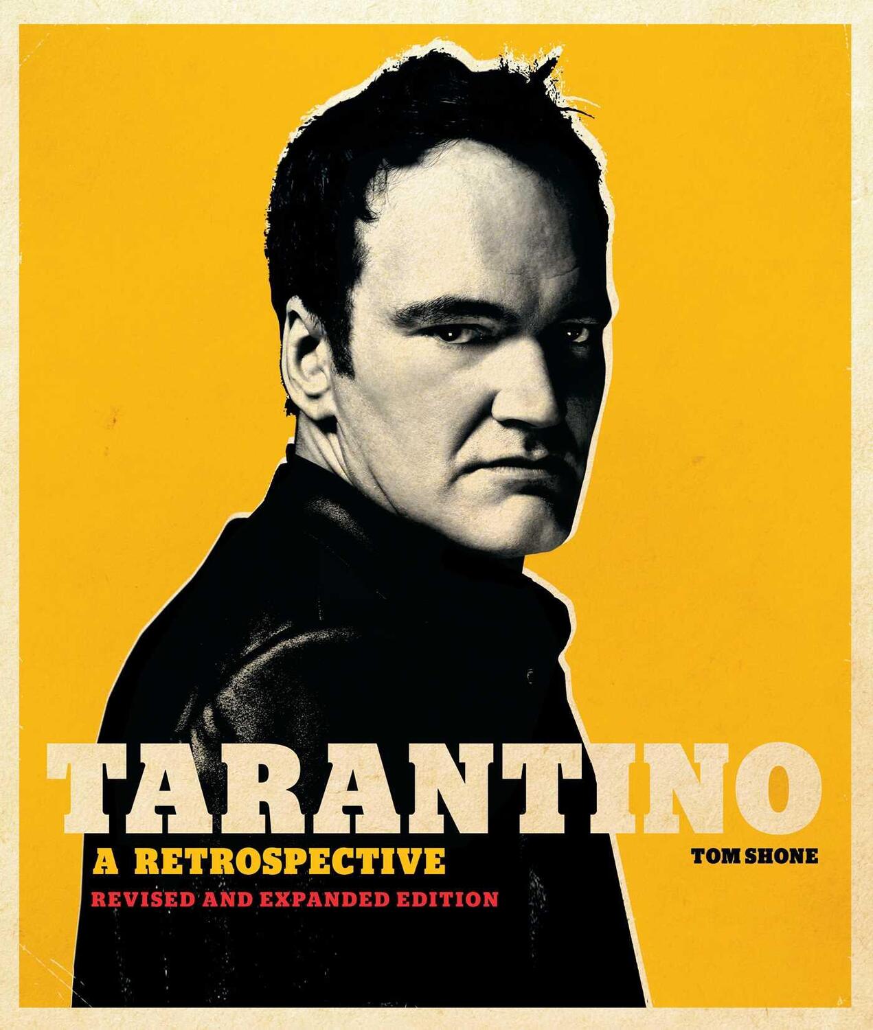 Cover: 9781647225131 | Tarantino: A Retrospective: Revised and Expanded Edition | Tom Shone