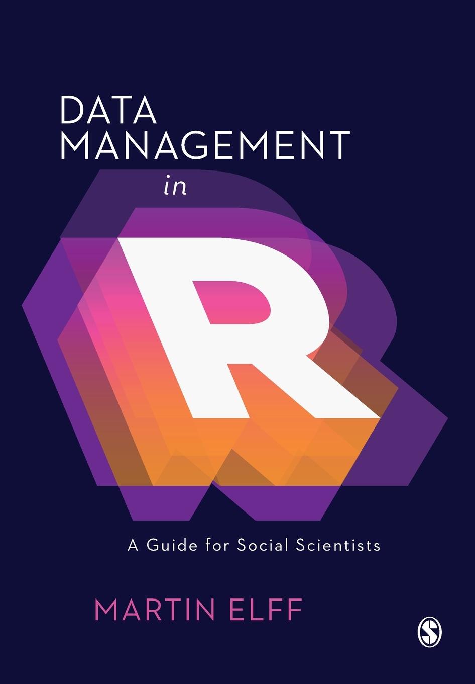 Cover: 9781526459978 | Data Management in R | A Guide for Social Scientists | Martin Elff