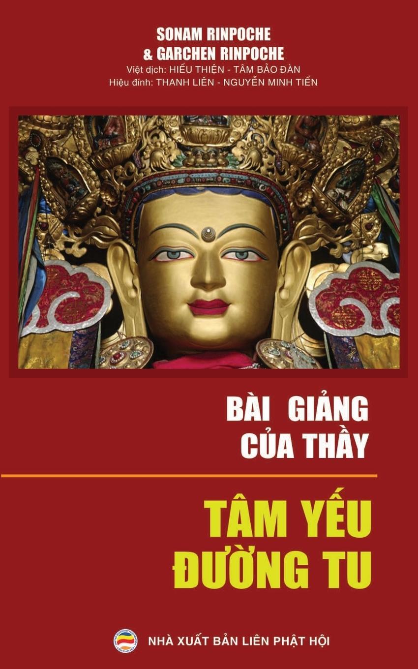 Cover: 9781721536634 | Bài Gi¿ng C¿a Th¿y | Tâm Y¿u ¿¿¿ng Tu | Sonam Rinpoche | Taschenbuch